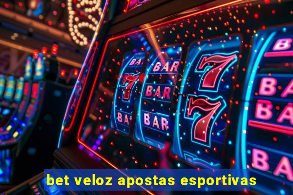 bet veloz apostas esportivas